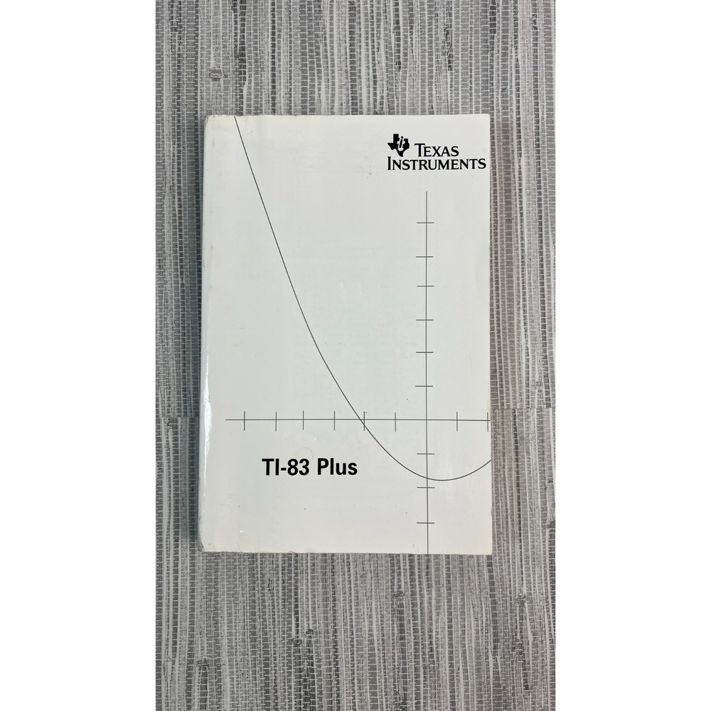 Texas Instruments TI-83 Plus Graphing Calculator Guidebook Manual 2004